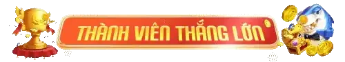 Thành viên thắng lớn