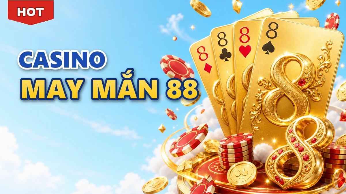 Casino Vé Cược May Mắn 88 - khuyến mãi IBET88